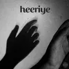 Heeriye