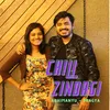 About Chill Zindagi Song