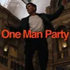 About One Man Party Song