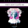 About They Don't Save Me Song