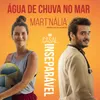 About Água de Chuva no Mar Do filme "Um Casal Inseparável" Song