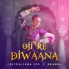 About Oji Re Dewaana Song