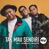 About Tak Mau Sendiri Song