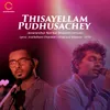 About Thisayellam Pudhusachey Song