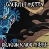 Dragon Kaido Theme From "One Piece"
