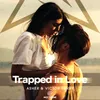 About Trapped in Love Song