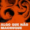 About Algo Que Não Machuque Song