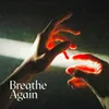About Breathe Again Song