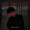 Why You Leave