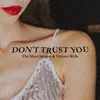 About Don't Trust You Song