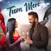 About TUM MERE Song