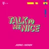 About TALK TO ME NICE Song