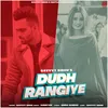 About Dudh Rangiye Song