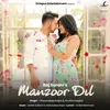 About Manzoor Dil Song