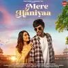 About Mere Haniyaa Song