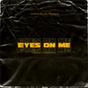 About EYES ON ME Song