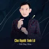 About Cho Người Tình Lỡ Song