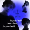 About howufeel? Song