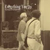 About Everything You Do Song