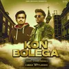 About Kon Bolega Song