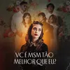 About vc é msm tão melhor que eu? Song