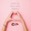 Cinta Ini Milik Kita Remix