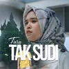 About Tak Sudi Song