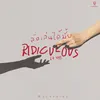 ล้อเล่นได้มั๊ย (RIDICULOUS) feat. HYE