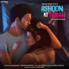 About Ashqon Ki Tarah Song
