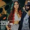 Chhad Jaane De
