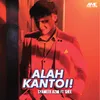 About Alah Kantoi Song