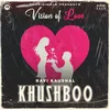 Khushboo Vision of Love 2021