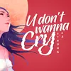 U Don't Wanna Cry Instrumental