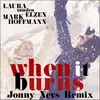 About When It Burns Jonny Nevs Remix Song