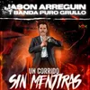 About Un Corrido Sin Mentiras Song