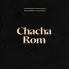 Chacha Rom