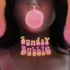 About Sunday Bubble Song
