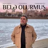 About Belə Olurmuş Song