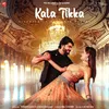 About Kala Tikka Song