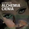 About Alchemia cienia Song