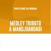 PATCHE DI RIMA MEDLEY TRIBUTO A MANDJUANDADI Tributo a Mandjuandadi