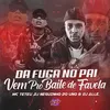 About MC TETEU DA FUGA NO PAI- VS VEM PRO BAILE DE FAVELA Song