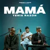 About MAMA TENIA RAZON Acoustic Version Song