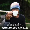 About Ijinkan Aku Kembali Song