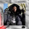 Smuggzy Ace - No Miming