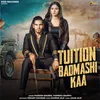 About Tuition Badmashi Kaa Song