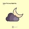 About Under The Jazzy Night Sky Song