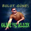 About Kalbime Yaz Gelecek Song