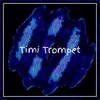 Timi Trompet