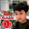 About Tiada Bertakdir DJ Song